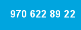 970 622 89 22 970 622 89 22